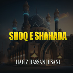 SHOQ E SHAHADA
