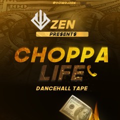 DJ ZEN - CHOPPA LIFE TAPE (2020 CLASSIC)