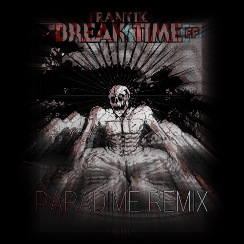 FRANTIK - Break Time [PVRADIME Remix]