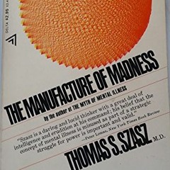( dVl ) The Manufacture of Madness; A Comparative Study of the Inquisition and the Mental Health Mov