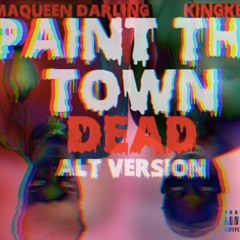 Paint The Town Dead - Feat. KingKei (Alter Ego REMIX)