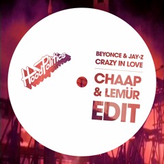 Beyonce & Jay - Z - Crazy In Love (CHAAP & Lemür Remix)