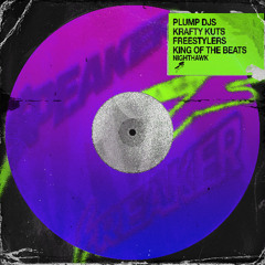 Plump DJs, Krafty Kuts, Freestykers, King of the Beats - Nighthawk