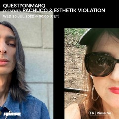 quest?onmarq presents Pachuco & Esthetik Violation - 20 Juillet 2022