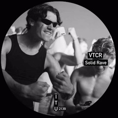 VTCR - Solid Rave [ITU2139]