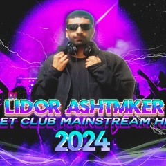 סט רמיקסים מועדונים להיטי 2024 CLUB עם ישראל חי - Dj Lidor Ashtmker