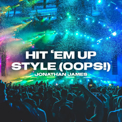 Hit ‘Em Up Style (Oops!) - Jonathan James