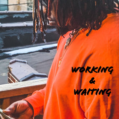 Working & Waiting