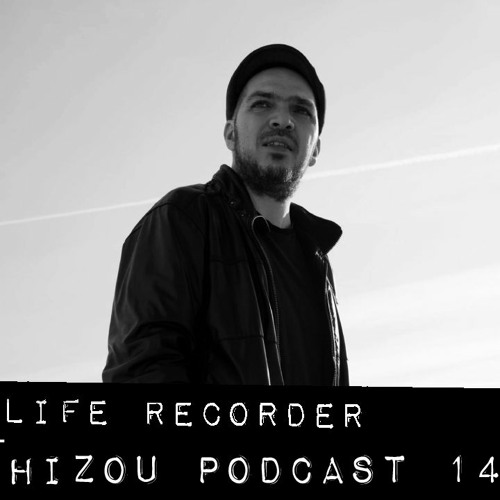 Hizou Podcast 14 # Life Recorder