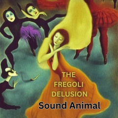 The Fregoli Delusion