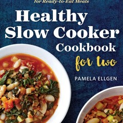get⚡[PDF]❤ Healthy Slow Cooker Cookbook for Two: 100 'Fix-and-Forget' Recipes for