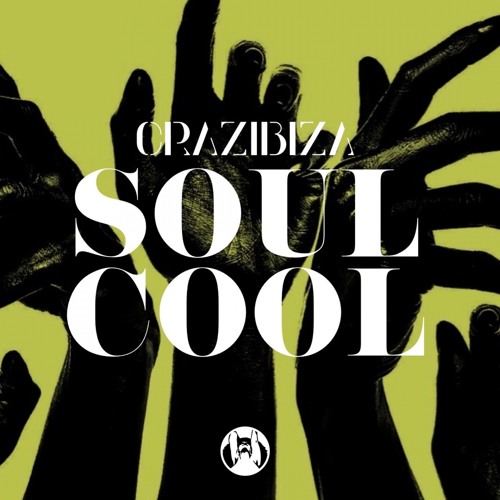 Stream Soul Cool (Original Mix) by Crazibiza | Listen online for free on  SoundCloud