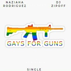 Gay With Guns(Ft. Dj Zipoff