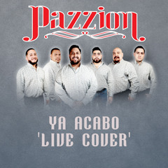 Ya Acabo (Live Cover) Pazzion