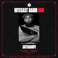 NITECAST Radio 066 - ANTDADOPE Guest Mix