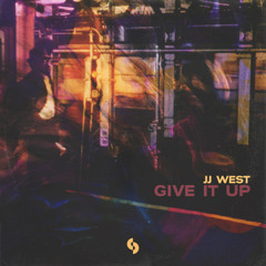 JJ West - Give It Up