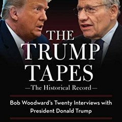 Read online The Trump Tapes: Bob Woodward's Twenty Interviews with President Donald Trump by  Bob Wo