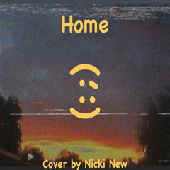 HOME X NICKI NEW  (PHIPIP PHILLIPS COVER)