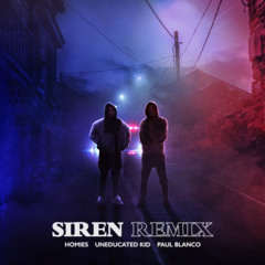 호미들 Homies- 사이렌 Siren Remix (ft. Uneducated Kid / Paul Blanco)