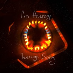An Average Teenage Song