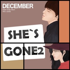She's gone2 - 디셈버 December