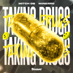 MITCH DB & Minerro - Taking Drugs