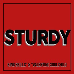 Sturdy (Feat. Valentino Soulchild)