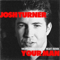 Josh Turner - Your Man (MOONLGHT x Country Night Remix)