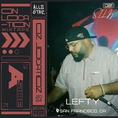 Lefty | ON LOCATION 081: "SILK"