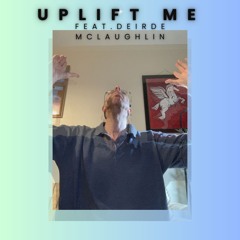 new project_uplift me  vocal  Trance mix_feat Derdre Mclaughlin