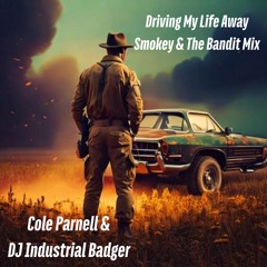 Driving My Life Away (Smokey & The Bandit Remix)