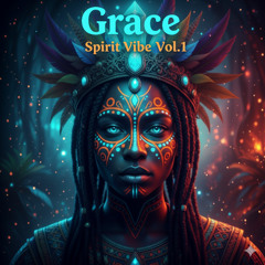 GRACE IN TRANCE | SPIRIT VIBE VOL. 1 | DJ SET | PSYTRANCE,PROGRESSIVE & GOA