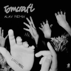 Tomcraft - Loneliness (ALAV Remix) FREE DL - Skip to 2:38