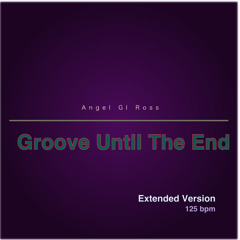 Groove Until The End (Extended Version)