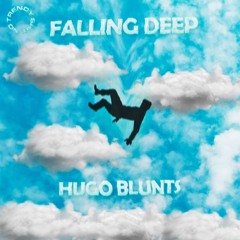 @HUGOBLUNTS - FALLING DEEP