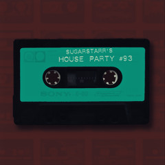Sugarstarr's House Party #93