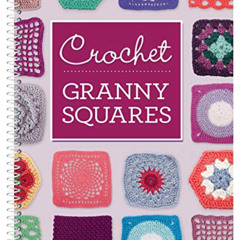 ACCESS KINDLE 📕 Crochet Granny Squares by  Publications International Ltd. KINDLE PD