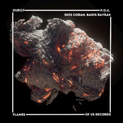 OUR0094  POU & Enis Coban & Baris Bayrak - Flames Pt 2 (Original Mix)