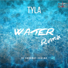 Tyla - Water Remix - Dj Sushrut Chalke