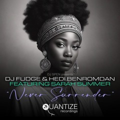 Never Surrender DJ Fudge, Hedi Benromdan, ft. Sarah Summer