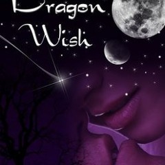 %KINDLE Dragon Wish BY: Judith Leger (Read-Full#