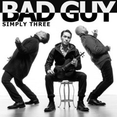 Simply Three - Bad Guy.mp3