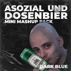 ASOZIAL UND DOSENBIER - Dark Blue (Mini Mashup Pack)[Free Download]