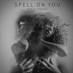 Spell on You