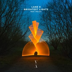 Lane 8 - Brightest Lights Feat. POLIÇA (HAV2 Remix)