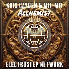 Kris Cayden & Mii-Mii - Alchemist [Electrostep Network EXCLUSIVE]