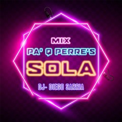Mix Para Que Perre's Sola - [Diego Sarria] (Yo Perreo Sola, Safaera, Muevelo)