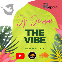 The Vibe | 2022 Dancehall Mix | DJ Dennis