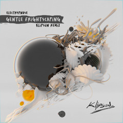 Electrypnose - Gentle Frighscaping (Klipsun Remix) @ Out Now 24.11.2025
