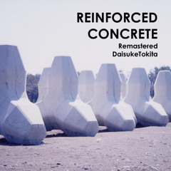 REINFORCED CONCRETE (Remastered)
